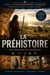 La Préhistoire : aux origines de l'humanité