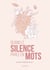 Quand le silence parle en mots