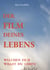 Der Film deines Lebens - Welchen Film willst du leben?