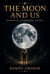 THE MOON AND US - SECRETS OF A FORBIDDEN CONTACT -