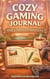 Cozy Gaming Journal