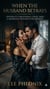 When the Husband Betrays: Infidelity, Emotional Crisis, and a Marriage Beyond Forgiveness: A Revenge Romance