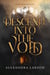 Descend into the Void - Dark Perceptions, #2
