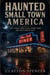 Haunted Small Town America