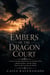Embers of the Dragon Court - A Court-Intrigue Romantasy of a Dragon's Vow, a Rejected Mate, and the Magic That Could Unmake the World