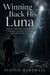 Winning Back His Luna - A Possessive Alpha Romance of Forbidden Desire, a Marriage of Convenience, a Fated Mate, and the Wife He Had to Win Back