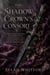 The Shadow Crown's Consort - A Court-Intrigue Romantasy of a Forbidden Spell, a War of Crowns, and the Secret That Could Burn Two Kingdoms Down