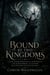 Bound by Two Kingdoms - A Court-Intrigue Romantasy of a Blood Bargain, a Veil Between Worlds, and the Secret That Could Burn Two Kingdoms Down