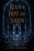 Realm of Frost and Sorrow - A Court-Intrigue Romantasy of a Veil Between Worlds, a Cruel Fae King, and the War the Prophecy Foretold