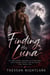Finding His Luna - An Alpha Shifter Romance of a Fated Mate and a Second Chance, and the Family They Almost Lost