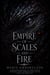 Empire of Scales and Fire - A Dark Fae Romantasy of an Immortal Enemy, a Marriage of Alliance, and the Heir the Kingdom Feared