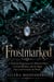 Frostmarked - A Dark Fae Romantasy of a Rejected Mate, a Cursed Bloodline, and the Magic That Could Unmake the World