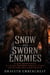 Snow and Sworn Enemies - An Alpha Shifter Romance of a Holiday Homecoming, Workplace Tension, and the Enemy Who Claimed Her Heart