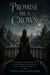 Promise Me a Crown - A Court-Intrigue Romantasy of a Bargain with a God, a War of Crowns, and the War the Prophecy Foretold