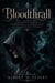 Bloodthrall - A Dark Fae Romantasy of a Fated Mate, an Enemy-to-Lover Bond, and the Destiny He Refused