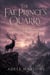 The Fae Prince's Quarry - A Dark Fae Romantasy of a Dark Prophecy, a Stolen Crown, and the Throne Worth Dying For