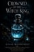 Crowned by the Witch King - A Dark Witch Romantasy of a Rejected Mate, a Throne Worth Burning For, and the Power She Was Never Meant to Hold