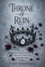 Throne of Ruin - A Court-Intrigue Romantasy of a Stolen Crown, Forbidden Magic, and the Throne Worth Dying For