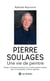 Pierre Soulages - Une vie de peintre