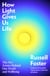 How Light Gives Us Life - The New Science Behind Our World and Wellbeing