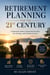 Retirement Planning for the 21st Century