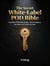 The Secret White Label POD Bible – Undiscovered High-Profit Money-Making Methods
