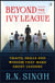 Beyond the Ivy League - Traits, Skills and Wisdom That Make Great Leaders