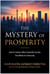 The Mystery of Prosperity - How to Create a More Equitable Society That Works for Humanity