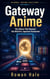 Gateway Anime: The Shows That Opened the World to Japanese Animation - Global Anime Culture, #2