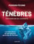 Ténèbres - Profondeurs de l'humanité