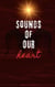 Sounds of our heart