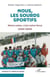 Nous, les Sourds sportifs - Notre union, c’est notre force (1924-2024)