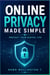 Online Privacy Made Simple: Protect Your Digital Life