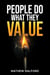 People Do What They Value