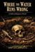 Where the Water Runs Wrong: A Debt of Moytura Novel - The Debt of Moytura, #3