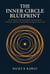 The Inner Circle Blueprint — How to Build Trusted Support Networks and Lifelong Coalitions That Shield You Against Any Crisis