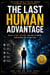 THE LAST HUMAN ADVANTAGE: Skills AI Can’t Replace—And How to Master Them Before the Future Does