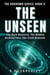 The Unseen The Dark Universe. The Hidden Architecture. The Truth Beneath. - The Unknown, #2