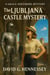 The Ljubljana Castle Mystery - Grace Whitmore Mystery, #64