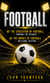 Football: The Evolution of Football Through the Decades (The Impact of Football on Global Culture)