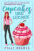 Cupcakes und Leichen - Die Cupcake-Kapriolen Kulinarischer Cozy-Krimi Serie, #3