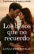 Los besos que no recuerdo - Entre el amor y el olvido