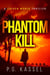 Phantom Kill - A Cayden March Thriller, #2
