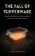 The Fall of Tupperware