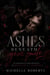 Ashes Beneath Your Smile; An Obsessive Dark Romance Of Secrets, Lies, And Possession