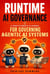 Runtime AI Governance - A Practitioner’s Playbook for Governing Agentic AI Systems