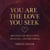 You Are the Love You Seek