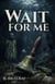 WAIT FOR ME - DROWNING MERCY, #2
