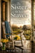 The Sister Who Stayed: A Moving Women’s Fiction Novel of Inheritance, Regret, Rural Life, and Second Chances After Loss