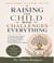Raising the Child Who Challenges Everything